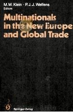 MULTINATIONALS IN THE NEW EUROPE AND GLOBAL TRADE   1992  PDF电子版封面  0387546340  MICHAEL W.KLEIN 