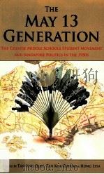 the may 13 generation  the chinese middle schools student movement and singapore politics in the 195     PDF电子版封面     