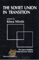 THE SOVIET UNION IN TRANSITION     PDF电子版封面    KINYA NIISEKI 