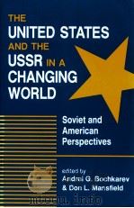 THE UNITED STATES AND USSR IN A CHANGING WORLD  SOVIET AND AMERICAN PERSPECTIVES（1992 PDF版）