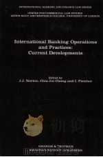 INTERNATIONAL BANKING OPERATIONS AND PRACTICES:CURRENT DEVELOPMENTS   1994  PDF电子版封面  1853339970   