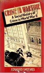 CRIME IN WARTIME  A SOCIAL HISTORY OF CRIME IN WORLD WAR II   1982  PDF电子版封面  0043640206   