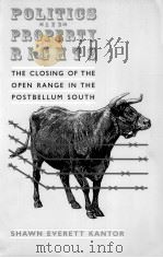 POLITICS AND PROPERTY RIGHTS  THE CLOSING OF THE OPEN RANGE IN THE POSTBELLUM SOUTH   1998  PDF电子版封面  0226423778  SHAWN EVERETT KANTOR 