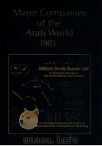 MAJOR COMPANIES OF THE ARAB WORLD 1985   1985  PDF电子版封面  0860105997   