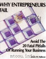 WHY ENTREPRENEURS FAIL  AVOID THE 20 FATAL PITFALLS OF RUNNING YOUR BUSINESS   1991  PDF电子版封面  0830635114   