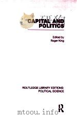 CAPITAL AND POLITICS  VOLUME 44   1983  PDF电子版封面  041555585X  ROGER KING 