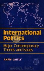 INTERNATIONAL POLITICS  MAJOR CONTEMPORARY TRENDS AND ISSUES（1984 PDF版）