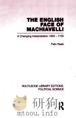 THE ENGLISH FACE OF MACHIAVELLI  A CHANGING INTERPRETATION 1500-1700  VOLUME 32（1964 PDF版）