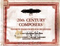 20TH CENTURY COMPOSERS FAVORITE PIANO DUETS FOR BEGINNERS   1981  PDF电子版封面     