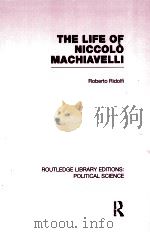THE LIFE OF NICCOLO MACHIAVIELLI  VOLUME 26   1963  PDF电子版封面  0415555663  ROBERTO RIDOLFI AND CECIL GRAY 