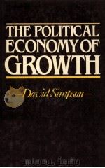 THE POLITICAL ECONOMY OF GROWTH   1983  PDF电子版封面    DAVID SIMPSON 