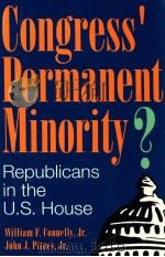 CONGRESS' PERMANENT MINORITY?  REPUBLICANS IN THE U.S. HOUSE   1994  PDF电子版封面  082263032X   