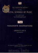 THE ASSOCIATED BOARD OF THE ROYAL SCHOOLS OF MUSIC 1968 PIANOFORTE EXAMINATIONS GRADE VI-LIST A (INT   1968  PDF电子版封面     