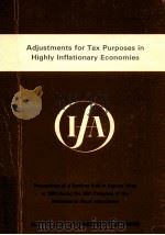 ADJUSTMENTS FOR TAX PURPOSES IN HIGHLY INFLATION ARY ECONOMIES（1985 PDF版）