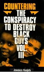 COUNTERING THE CONSPIRACY TO DESTROY BLACK BOYS  VOLUME III   1990  PDF电子版封面  0913543209   
