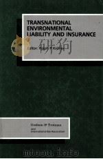 TRANSNATIONAL ENVIRONMENTAL LIABILITY AND INSURANCE   1993  PDF电子版封面  1853337781  RALPH P.KRONER 