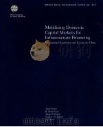 MOBILIZING DOMESTIC CAPITAL MARKETS FOR INFRASTUCTURE FINANCING  INTERNATIONAL EXPERIENCE AND LESSON（1997 PDF版）