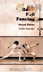 BASIC FOIL FENCING  SECOND EDITION   1982  PDF电子版封面  0840327269  CHARLES SIMONIAN 