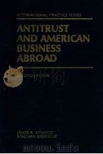ANTITRUST AND AMERICAN BUSINESS ABROAD  VOLUME 1  CHAPTERS 1-10  SECOND EDITION（1981 PDF版）