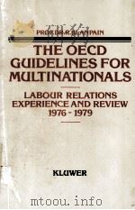 THE OECD GUIDELINES FOR MULTINATIONAL ENTERPRISES AND LABOUR RELATIONS 1976-1979  EXPERIENCE AND REV   1979  PDF电子版封面  9031201081  PROF.DR.R.BLANPAIN 