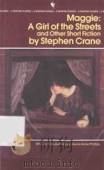 MAGGIE A GIRL OF THE STREETS AND OTHER SHORT FICTION BY STEPHEN CIANE   1986  PDF电子版封面  0553213555   