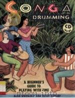 CONGA DRUMMING A BEGINNER'S GUIDE TO PLAYING WITH TIME   1994  PDF电子版封面  0963880101   