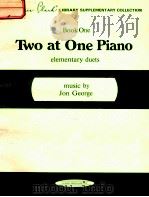 TWO AT ONE PIANO ELEMENTARY DUETS   1969  PDF电子版封面  0874871417   
