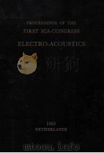 PROCEEDINGS OF THE FIRST ICA-CONGRESS ELECTRO-ACOUSTICS   1953  PDF电子版封面     