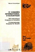 11E CONGRES INTERNATIONAL D'ACOUSTIQUE 11TH INTERNATIONAL CONGRESS ON ACOUSTICS 11 INTERNATIONA   1983  PDF电子版封面     