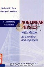 LABORATORY MANUAL FOR NONLINEASR PHYSICS WITH MAPLE FOR SCIENTISTS AND ENGINEERS   1997  PDF电子版封面  0817638415   