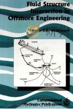 FULID STRUCTURE INTERACTION IN OFFSHORE ENGINEERING   1994  PDF电子版封面  1853122807  S.K.CHAKRABARTI 