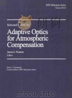 SELECTED PAPAERS ON ADAPTIVE OPTICS FOR ATMOSPHERIC COMPENSATION (I)（1994 PDF版）