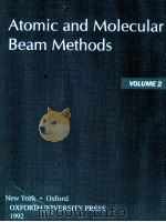 ATOMIC AND MOLECULAR BEAM METHODS VOLUME 2   1992  PDF电子版封面  0195042186  GIACINTO SCOLES 