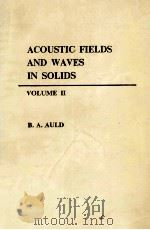 ACOUSTIC FIELDS AND WAVES IN SOLIDS VOLUME 2   1973  PDF电子版封面  047103701X  B.A.AULD 