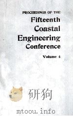 PROCEEDINGS OF THE FIFTEENTH COASTAL ENGINEERING CONFERENCE VOLUME 4   1977  PDF电子版封面     