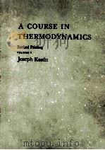 A COURSE IN THERMODYNAMICS  REVISED PRINTING VOLUME 1   1979  PDF电子版封面  0070342814  JOSEPH KESTIN 