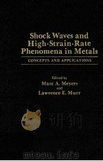 SHOCK WAVES AND HIGH-STRAIN-RATE PHENOMENA IN METALS CONCEPTS AND APPLICATIONS（1981 PDF版）