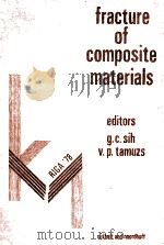 FRACTURE OF COMPOSITE MATERIALS   1979  PDF电子版封面  9028602895   