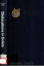 DISLOCATIONS IN SOLIDS VOLUME 6   1983  PDF电子版封面  0724007567  F.R.N.NABARRO 