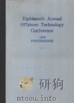 ELGHTEENTH ANNUAL OFFSHORE TECHNOLOGY CONFERENCE VOLUME 3（1986 PDF版）