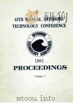 THIRTEENTH ANNUAL OFFSHORE TECHNOLOGY CONFERENCE VOLUME 1（1981 PDF版）