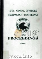 FIFTEENTH ANNUAL OFFSHORE TECHNOLOGY CONFERENCE VOLUME 3   1983  PDF电子版封面     