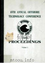 FIFTEENTH ANNUAL OFFSHORE TECHNOLOGY CONFERENCE VOLUME 1（1983 PDF版）