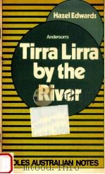TIRRA LIRRA BY THE RIVER     PDF电子版封面    JESSICA ANDERSON 