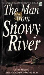 THE MAN FROM SNOWY RIVER   1982  PDF电子版封面    ELYNE MITCHELL 