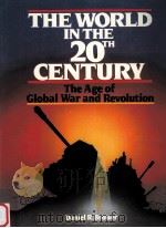 THE WORLD IN THE TWENTIETH CENTURY:THE AGE OF GLOBAL WAR AND REVOLUTION     PDF电子版封面    DANIEL R.BROWER 