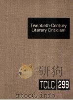 TWENTIETH-CENTURY LITERARY CRITICISM  VOLUME 299     PDF电子版封面    LAWRENCE J.TRUDEAU 