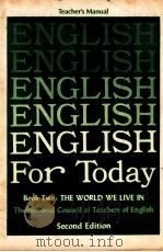 TEACHER'S MANUAL ENGLISH FOR TODAY BOOK TOW:THE WORLD WE LIVE IN THE NATIONAL COUNCIL OF TEACHE   1972  PDF电子版封面    WILLIAM R.SLAGER 