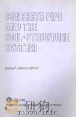CONCRETE PIPE AND THE SOIL-STRUCTURE SYSTEM  STP 630   1981  PDF电子版封面     