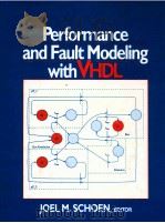 Performance and fault modeling with VHDL   1992  PDF电子版封面  0136588166  Schoen;Joel M.;(Joel Mark) 